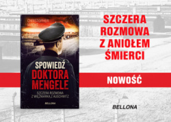 News - Szczera rozmowa z &amp;#8222;anioem mierci&quot; &amp;#8222;Spowied doktora Mengele&quot;
