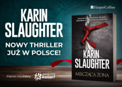 News - Ze wiata powieci Karin Slaughter nie ma powrotu. &amp;#8222;Milczca ona&quot; &amp;#8211; nowa ksika autorki bestsellerw
