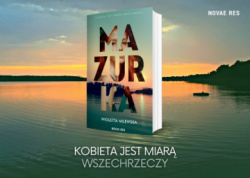 News bbb - Kobieta jest miar wszechrzeczy. &amp;#8222;Mazurka&quot; Wioletty Milewskiej