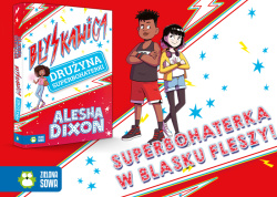 News - Pamitaj, e jeste superbohaterk! Fragment ksiki &amp;#8222;Byskawica. Druyna superbohaterki&quot;