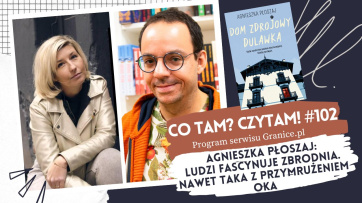 news - Agnieszka P�oszaj: Ludzi fascynuje zbrodnia. Nawet taka z przymru�eniem oka. Co tam? Czytam! #102