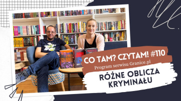 news - R�ne oblicza krymina�u. Co tam? Czytam! #110