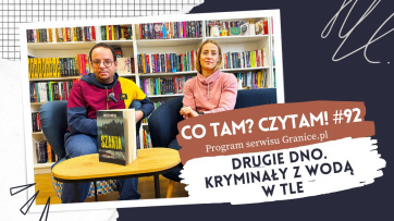 news - Drugie dno. Krymina�y z wod� w tle. Co tam? Czytam! #92