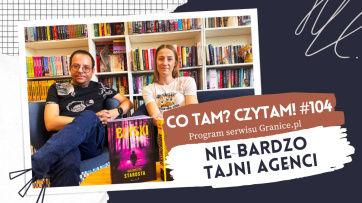 news - Nie bardzo tajni agenci. Co tam? Czytam! #104