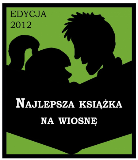 News - Ruszyo glosowanie w konkursie „Najlepsza ksika na wiosn” – edycja 2012