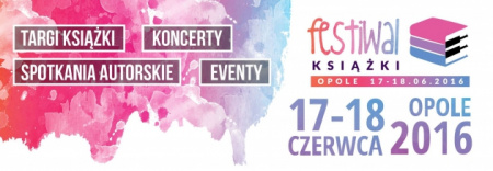 News - 17-18 VI: Festiwal Ksiki Opole 2016!