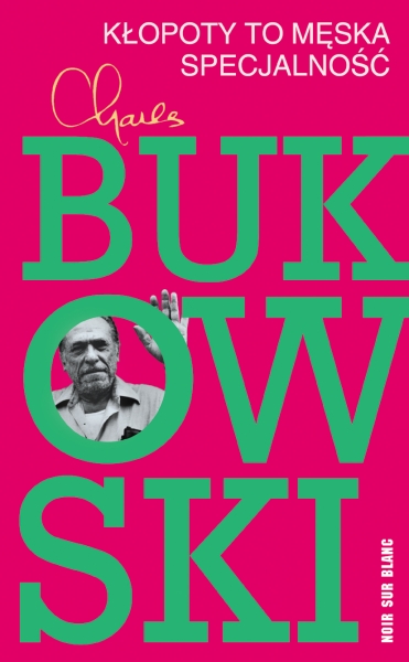 News - Kopoty to specjalno.. Charlesa Bukowskiego!