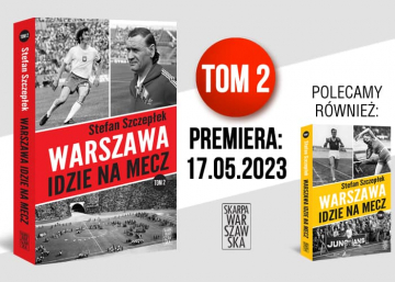 News -  O wszystkich miejscach w stolicy zwizanych ze sportem. &#8222;Warszawa idzie na mecz. Tom 2" Stefana Szczepka