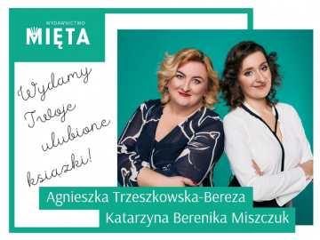 News - Katarzyna Berenika Miszczuk i Agnieszka Trzeszkowska-Bereza otwierają Wydawnictwo Mięta!