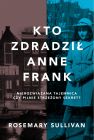 okładka - Kto zdradził Anne Frank