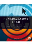 Ok�adka - Ponadczasowe logo. Projektowanie znak�w odpornych na dzia�anie czasu