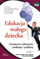 Okładka książki - Edukacja małego dziecka. Tom 1 Teoretyczne odniesienia, tendencje i problemy