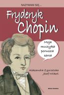 Okadka ksizki - Nazywam si Fryderyk Chopin