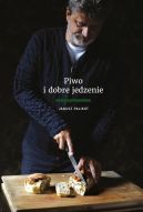 Okładka ksiązki - Piwo i dobre jedzenie