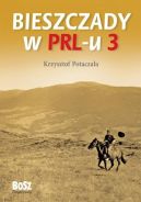 Okadka ksizki - Bieszczady w PRL-u. Cz 3