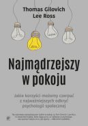 Ok�adka - Najm�drzejszy w pokoju. Jaki korzy�ci mo�emy czerpa� z najwa�niejszych odkry� psychologii spo�ecznej  