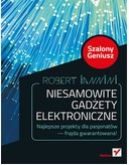 Ok�adka - Niesamowite gad�ety elektroniczne. Szalony Geniusz. Wydanie II