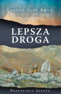 Ok�adka - Lepsza droga. Przes�ania Jezusa