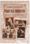 Ok�adka - Pisarz dla doros�ych. Opowie�� o J�zefie Mackiewiczu