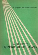 Okadka - W subie Boego Miosierdzia. Siostra Faustyna Kowalska