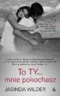 Ok�adka - To ty mnie pokochasz. Tom 1