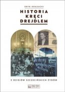 Ok�adka - Historia kr�ci drejdlem. Z dziej�w szczeci�skich �yd�w