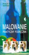 Okładka - Praktyczny podręcznik. Malowanie