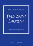 Okadka ksizki - Yves Saint Laurent. Historia kultowego domu mody