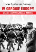 Okadka - W obronie Europy. Wojna z bolszewick Rosj w 1920 roku