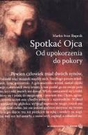 Okładka książki - Spotkać Ojca. Od upokorzenia do pokory