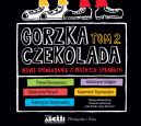 Ok�adka - Gorzka czekolada. Tom 2. Nowe opowiadania o wa�nych sprawach. Audiobook
