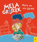 Okadka ksizki - Mela i Groszek. Mela ma zy dzie