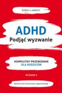 Ok�adka - ADHD podj�� wyzwanie. Kompletny przewodnik dla rodzic�w
