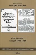 Okładka - Ruch harcerski w latach 1980-1989. Wybór źródeł do dziejów ruchu harcerskiego w Polsce