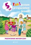 Okładka - Tak! Jestem przyjacielem Jezusa. Przewodnik metodyczny do nauczania religii dzieci pięcioletnich