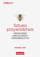 Okadka - Sztuka przywdztwa. Rozwijanie umiejtnoci kierowniczych
