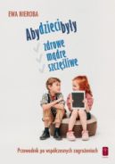 Ok�adka - Aby dzieci by�y zdrowe m�dre i szcz�liwe