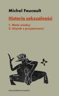 Okładka - Historia seksualności. 1. Wola wiedzy 2. Użytek z przyjemności