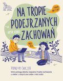 Okadka - Na tropie podejrzanych zachowa. Ponad 90 wicze, ktre pomog dziecku rozpozna trudne zachowania u siebie i u innych oraz sobie z nimi radzi.