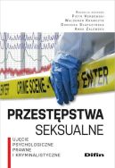 Ok�adka - Przest�pstwa seksualne Uj�cie psychologiczne, prawne i kryminalistyczne