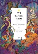 Okładka - Był sobie król.... Poczet Jagiellonów 