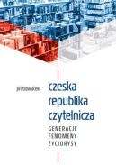 Ok�adka - Czeska republika czytelnicza. Generacje, fenomeny, �yciorysy