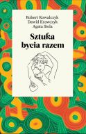 Okładka książki - Sztuka bycia razem