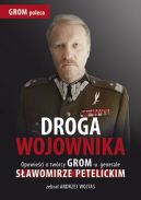 Ok�adka - Droga wojownika. Opowie�ci o tw�rcy GROM-u generale S�awomirze Petelickim