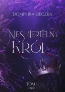 Ok�adka ksi�zki - Nie�miertelny kr�l. Cz�� II
