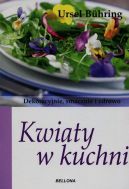 Okadka - Kwiaty w kuchni Dekoracyjnie, smacznie i zdrowo