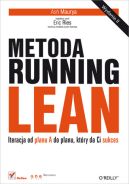 Ok�adka - Metoda Running Lean. Iteracja od planu A do planu, kt�ry da Ci sukces