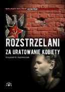 Okadka ksizki - Rozstrzelani za uratowanie kobiety