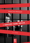 Okładka ksiązki - I odpuść nam nasze