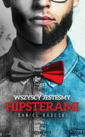 Okładka -  Wszyscy jesteśmy hipsterami 